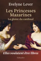 Les princesses Mazarines, La gloire du cardinal