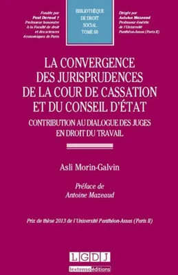 la convergence des jurisprudences de la cour de cassation et du conseil d'état, contribution au dialogue des juges en droit du travail