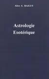 Traité sur les sept rayons (volume 3), Astrologie Esotérique