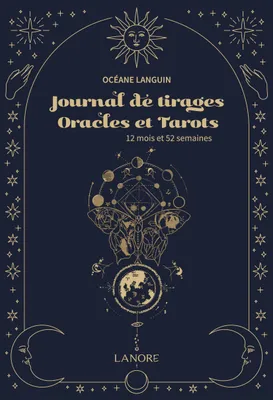 Journal de tirages Oracles et Tarots, 12 mois et 52 semaines