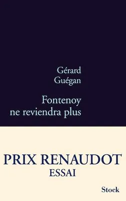 Fontenoy ne reviendra plus - Prix Renaudot Essai 2011