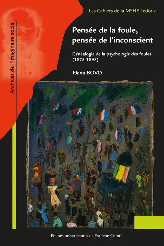 Pensée de la foule, pensée de l'inconscient, Généalogie de la psychologie de la foule (1875-1895) Elena Bovo