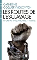 Les Routes de l'esclavage (Espaces Libres - Histoire), Histoire des traites africaines VIe-XXe siècle