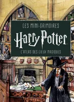 HARRY POTTER, LES MINI-GRIMOIR - LES MINI-GRIMOIRES HARRY POTTER T3 : L'ATLAS DES LIEUX MAGIQUES