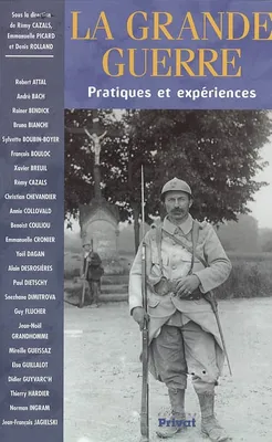 La Grande Guerre / pratiques et expériences, pratiques et expériences