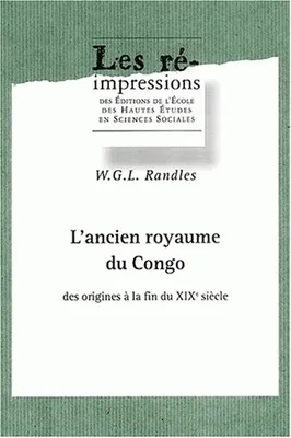 L'ancien royaume du Congo des origines à la fin du 19e siècle