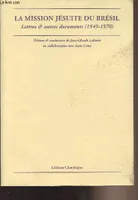 La Mission jésuite du Brésil - Lettres & autres documents (1549-1570) - Collection 