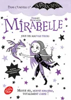 Mirabelle / Mirabelle joue des mauvais tours / Jeunesse. Junior, Mi-fée, mi-sorcière, totalement chipie