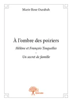 À l'ombre des poiriers, Hélène et François Tosquelles - Un secret de famille