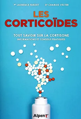 Les corticoïdes, Tout savoir sur la cortisone et les anti-inflammatoires stéroïdiens