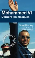 Mohammed VI: Derrière les masques, Derrière les masques