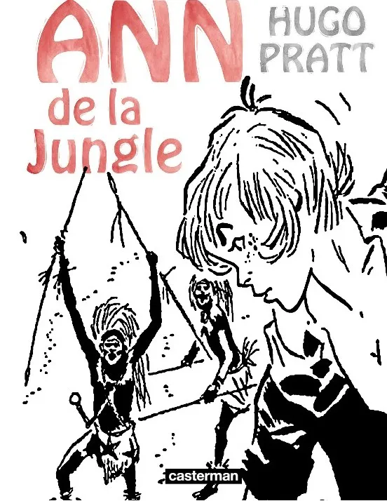 Livres BD BD adultes Ann de la jungle , L'intégrale Noir & Blanc Hugo Pratt