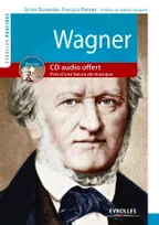 Wagner, Vie et oeuvre - En téléchargement gratuit : plus d'une heure de musique