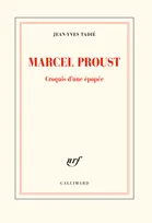 Marcel Proust, Croquis d'une épopée