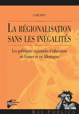 La régionalisation sans les inégalités, Les politiques régionales d’éducation en France et en Allemagne