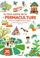 Le livre animé de la permaculture, Vivre en s'inspirant de la nature