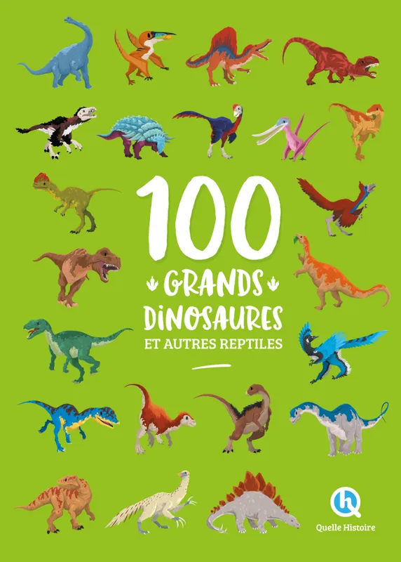 Livres Jeunesse de 6 à 12 ans Documentaires Histoire et civilisations 100 grands dinosaures et autres reptiles Laurence Gay