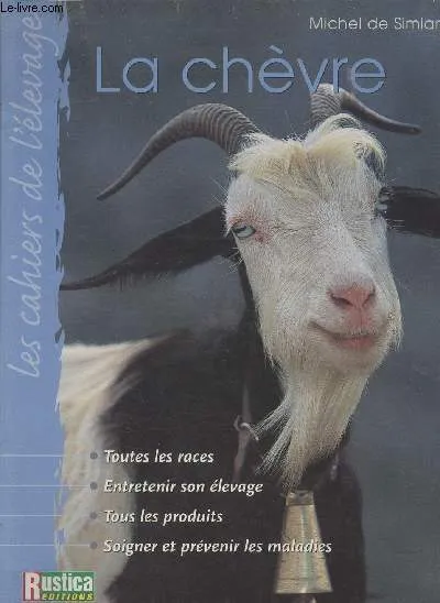 Livres Écologie et nature Nature Jardinage La chèvre - Les cahiers de l'élevage Michel de Simiane