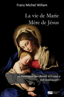 La vie de Marie, Mère de Jésus