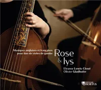Rose et lys - CD - Musique anglaises et françaises pour duo de violes de gambe