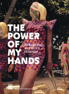 The power of my hands, Afrique(s), artistes femmes