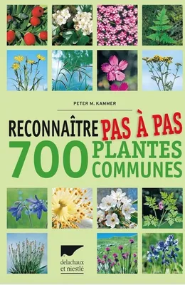 Reconnaître 700 plantes communes / pas à pas