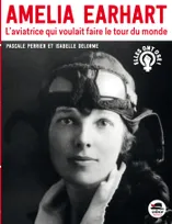 Amelia Earhart, L'aviatrice qui voulait faire le tour du monde