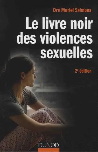 Livres Sciences Humaines et Sociales Psychologie et psychanalyse Le livre noir des violences sexuelles - 2e éd. Muriel Salmona