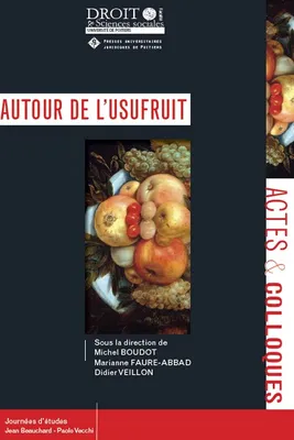 Autour de l'usufruit, Journées d'études Jean Beauchard-Paolo M. Vecchi