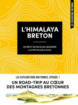 L'Himalaya breton, Un road-trip au coeur des montagnes bretonnes
