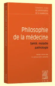 2, Textes clés de philosophie de la médecine, Vol. II : Sante, maladie, pathologie