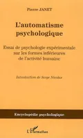 L'automatisme psychologique, Essai de psychologie expérimentale sur les formes inférieures de l'activité humaine (1889)