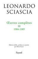 Oeuvres complètes / Leonardo Sciascia, III, 1984-1989, Oeuvres complètes, tome 3, 1984-1989