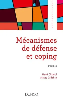 Mécanismes de défense et coping - 3e éd.