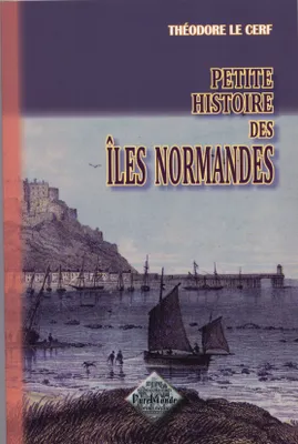Petite histoire des Iles Normandes