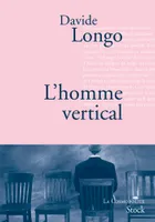L'homme vertical, Traduit de l'italien par Dominique Vittoz
