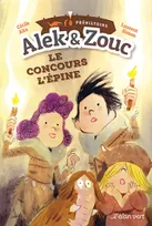 Alek & Zouc, Le concours L'Épine, Préhistoire