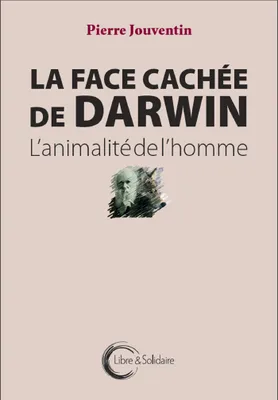 La Face cachée de Darwin, l'animalité de l'homme
