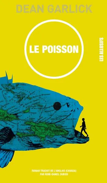Livres Littérature et Essais littéraires Romans contemporains Etranger Le poisson Garlick dean/dubois rene-daniel