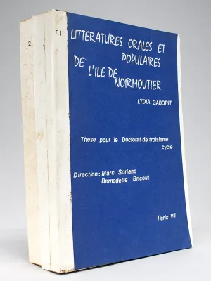 Littératures orales et populaires de l'Ile de Noirmoutier (2 Tomes - Complet) [ Livre dédicacé par l'auteur ] Thèse pour le Doctorat de troisième cycle.
