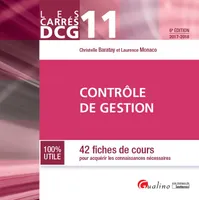 11, DCG 11 - CONTROLE DE GESTION 6EME EDITION - 42 FICHES DE COURS POUR ACQUERIR LES CONNAISSANCES NECES, 42 FICHES DE COURS POUR ACQUERIR LES CONNAISSANCES NECESSAIRES