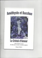 Amethyste et bacchus le cristal d'amour