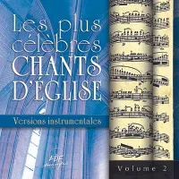 Les plus célèbres chants d'Église - Versions instrumentales Vol. 2