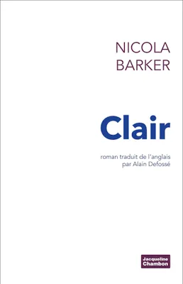 Clair, Un roman transparent