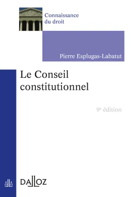 Le Conseil constitutionnel - 9e ed.