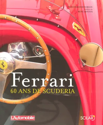 Ferrari - 60 ans de scuderia, 60 ans de Scuderia
