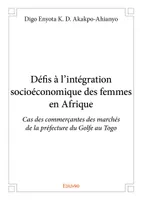 Défis à l’intégration socioéconomique des femmes en afrique, Cas des commerçantes des marchés de la préfecture du Golfe au Togo