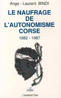 Le naufrage de l'autonomisme corse (1982-1987)