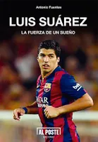 Luis Suárez, La fuerza de un sueño
