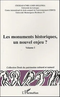 Volume I, LES MONUMENTS HISTORIQUES, UN NOUVEL ENJEU ? - VOLUME I, Volume I